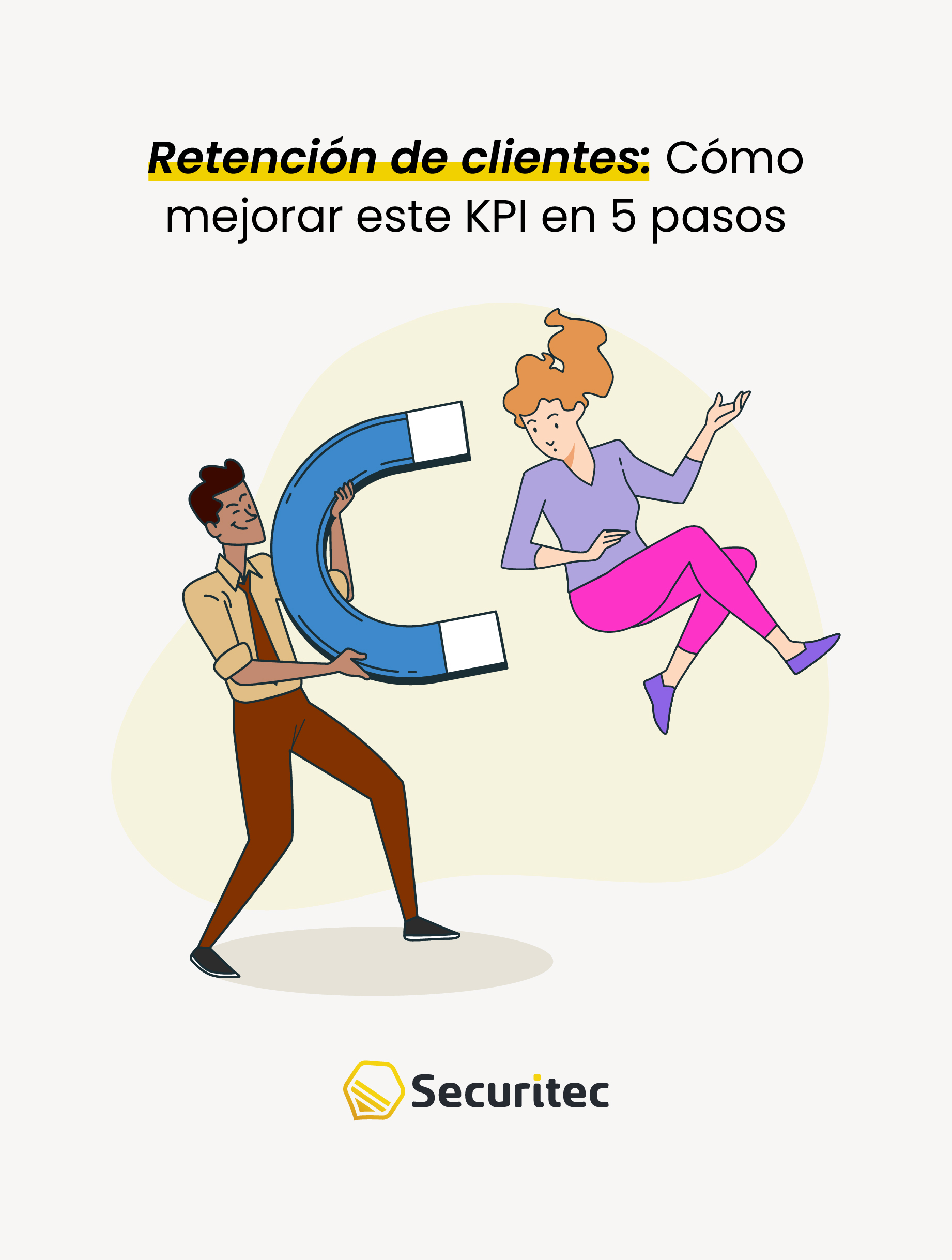 Retención de clientes: Cómo mejorar este KPI en 5 pasos