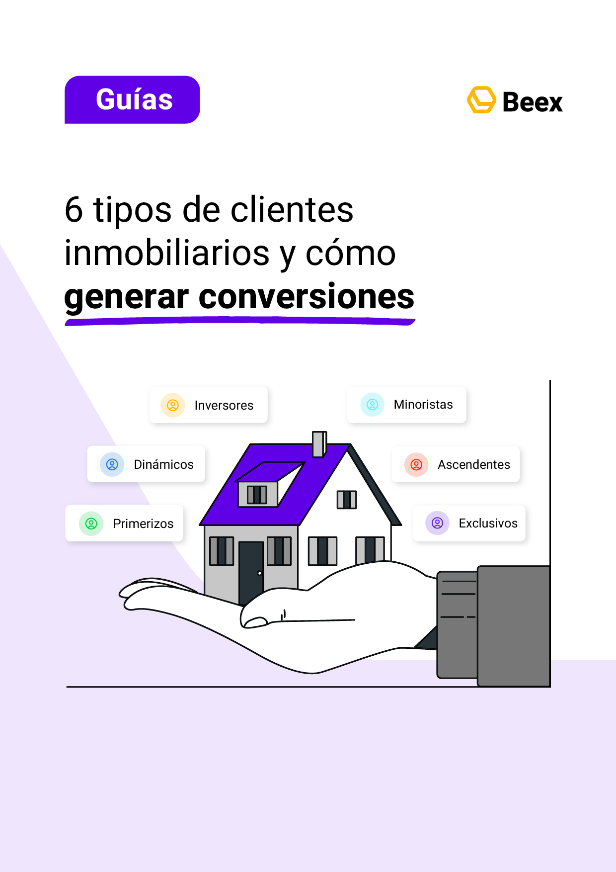 6 tipos de clientes inmobiliarios y cómo generar conversiones