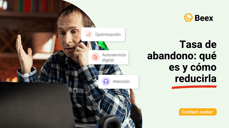 ¿Qué es la Tasa de Abandono de Llamadas y cómo reducirla?