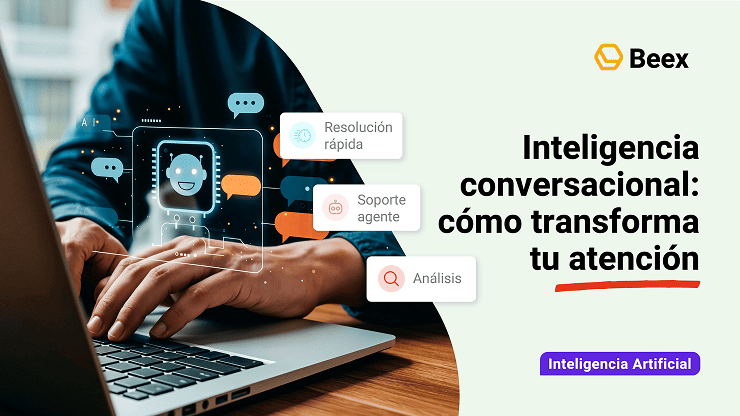 ¿Qué es la Inteligencia Conversacional y cómo transforma la atención?